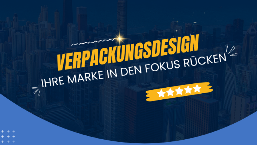 Verpackungsdesign: Ihre Marke in den Fokus rücken